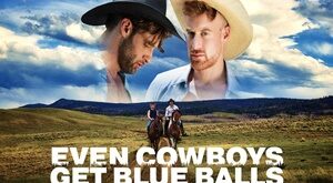 Even Cowboys Get Blue Balls