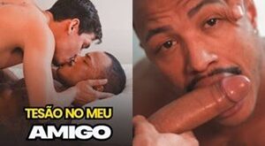 Vontade de transar com meu melhor amigo