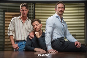 Ryan Orion, Johnny Donovan and Paul Wagner in “Eat the Rich, Episode 4 – Mutual Interest”